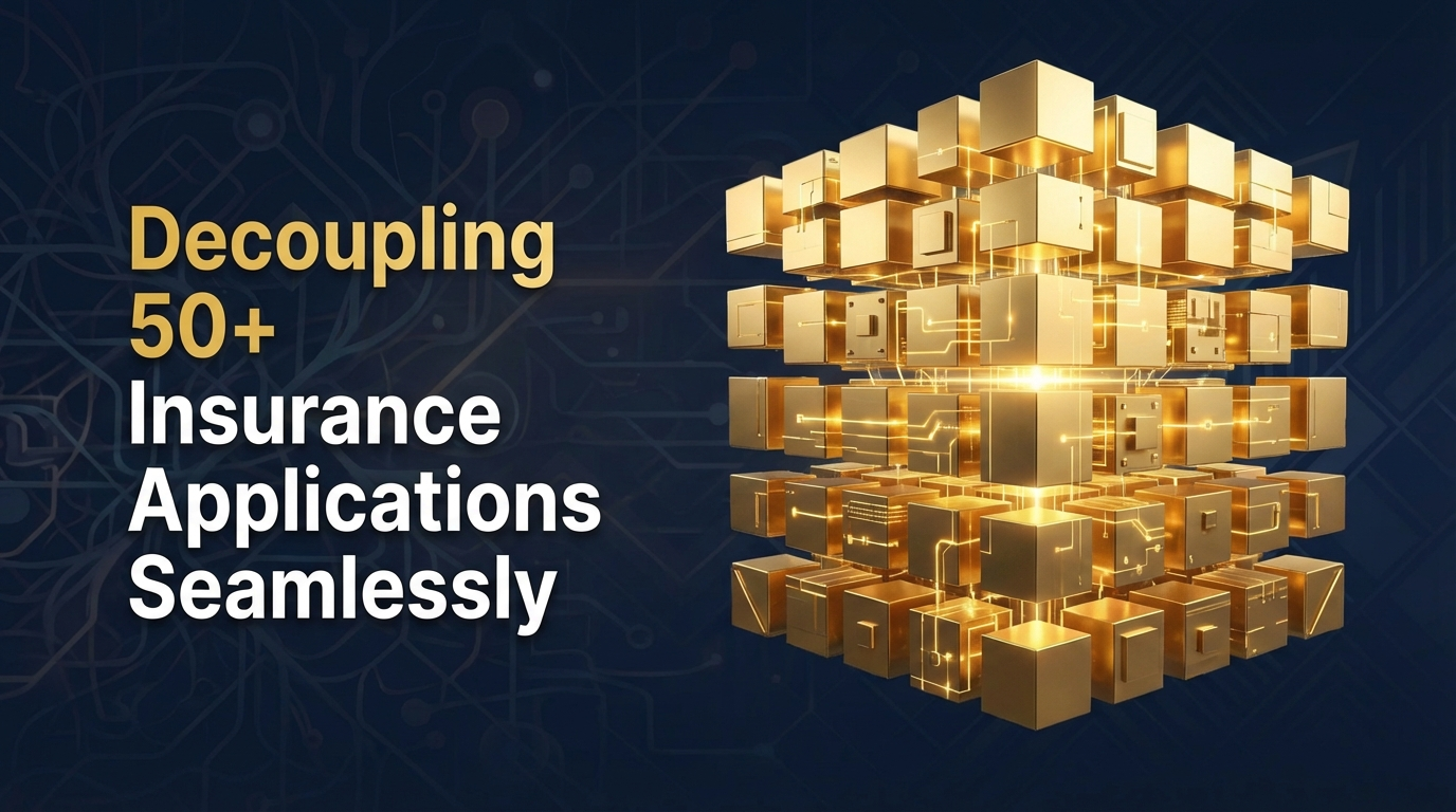 Decoupling 50+ Insurance Applications Seamlessly